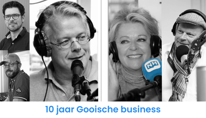 10 JAAR GOOISCHE BUSINESS, van RADIO tot PODCAST